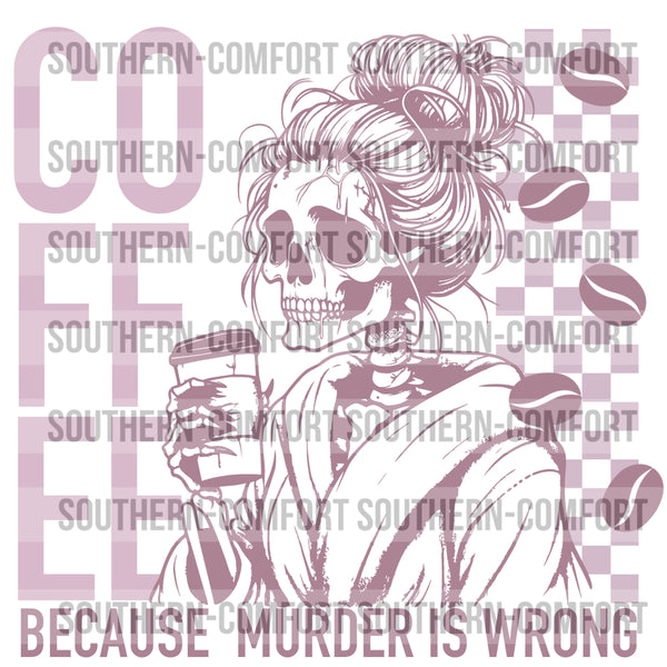 Coffee Because it Murder Is Wrong PNG