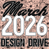 March 2026 Design Drive