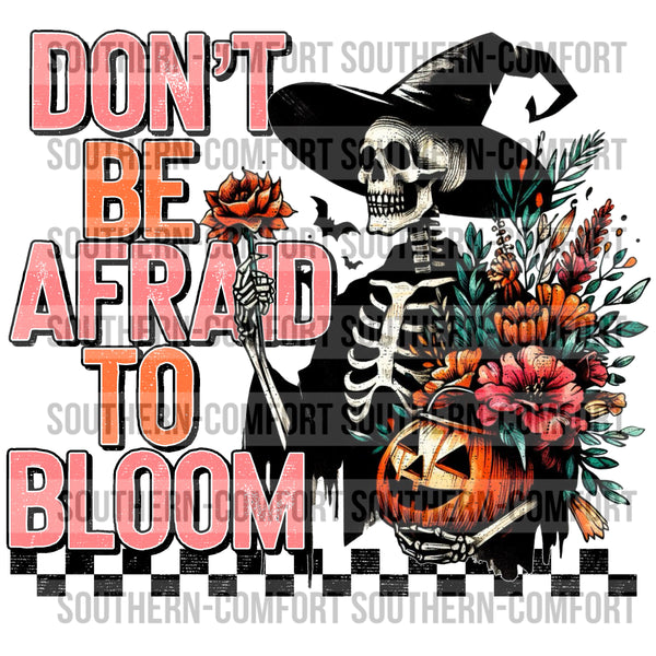 Don't Be Afraid To Bloom PNG