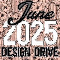 June 2025 Design Drive