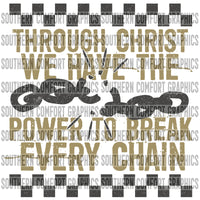 Through Christ We Have The Power To Break Every Chain PNG