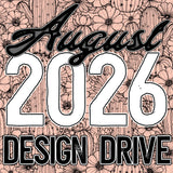 August 2026 Design Drive