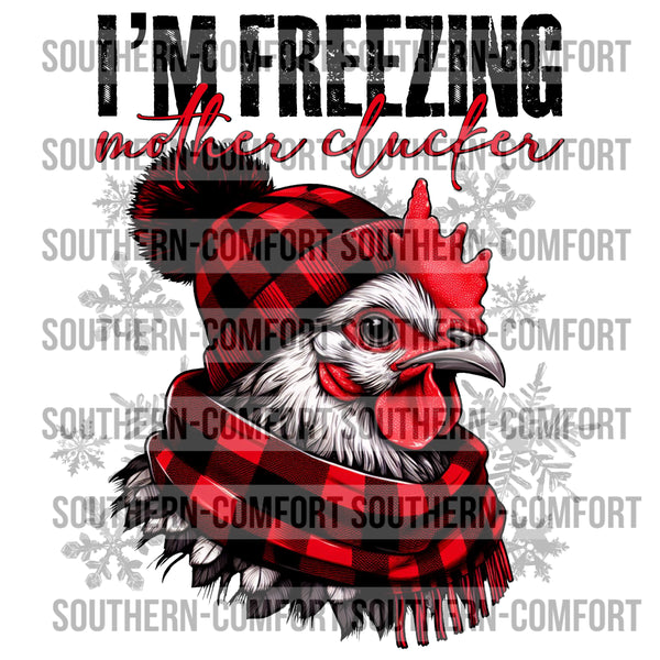 I'm Freezing Mother Clucker PNG