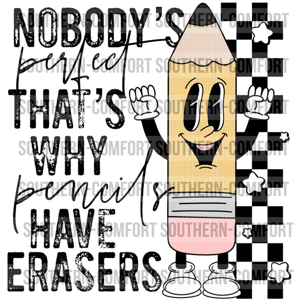 Nobody's Perfect That's Why Pencils Have Erasers PNG