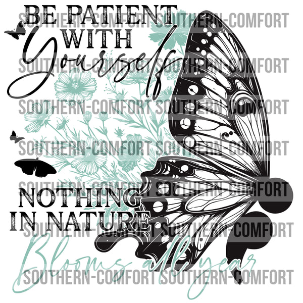 Be patient with yourself Nothing in nature blooms all year PNG