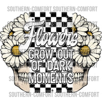 Flowers Grow Out Of Dark Moments PNG