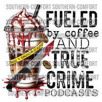 Fueled By Coffee And True Crime Podcasts PNG