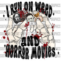 I Run On Weed And Horror Movies PNG