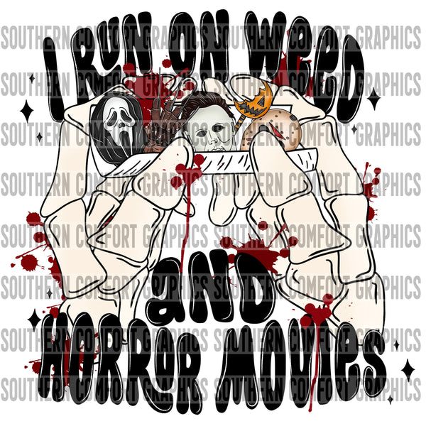 I Run On Weed And Horror Movies PNG