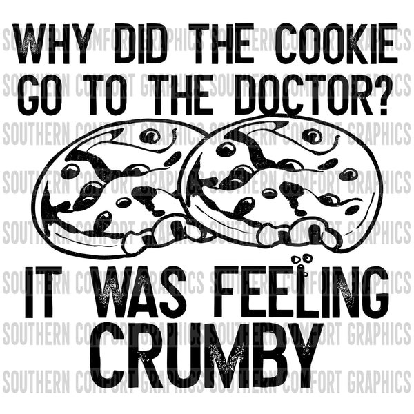 Why did the cookie go to the doctor? PNG