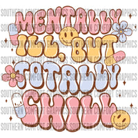 Mentally Ill But Totally Chill PNG