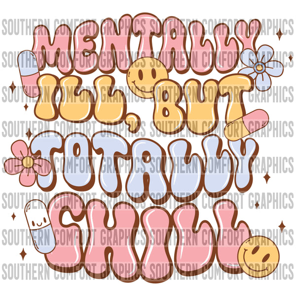 Mentally Ill But Totally Chill PNG