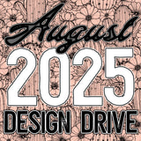 August 2025 Design Drive
