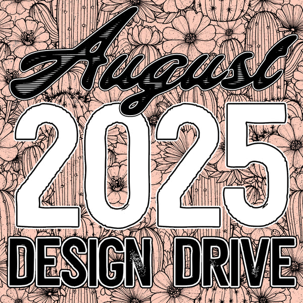 August 2025 Design Drive