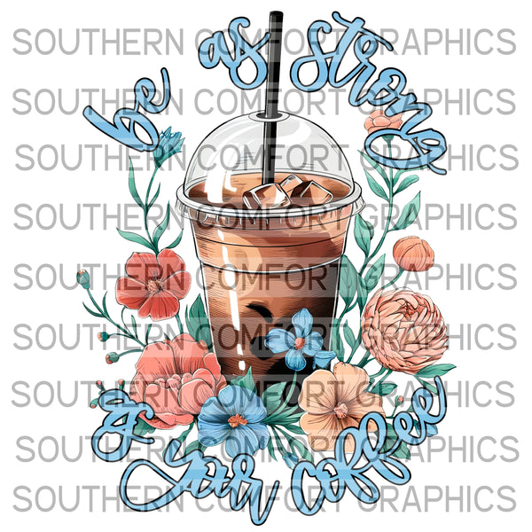 Be Strong As Your Coffee |PNG|