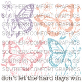 Don’t let the hard days win |PNG|