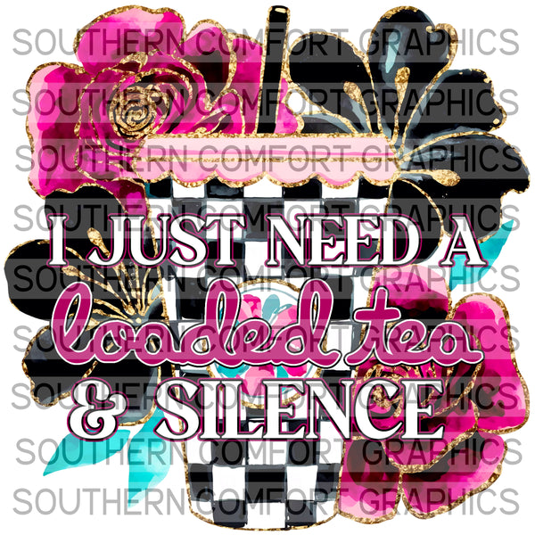 I Just Need A Loaded Tea And Silence |PNG|