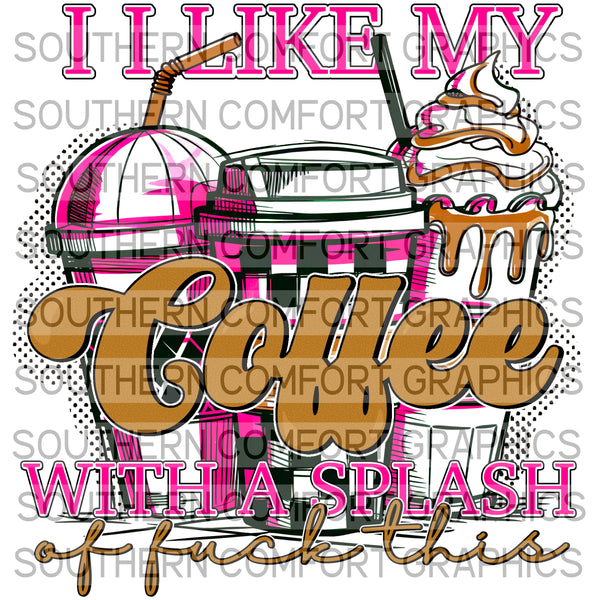 I like my coffee with a splash of fuck this |PNG|