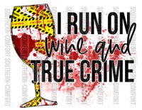 I run on wine and true crime PNG
