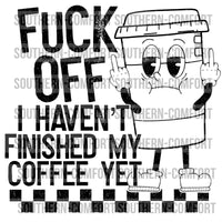 Fuck off i haven't finished my coffee yet  PNG