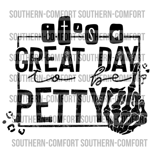 It's a great day to be petty  PNG
