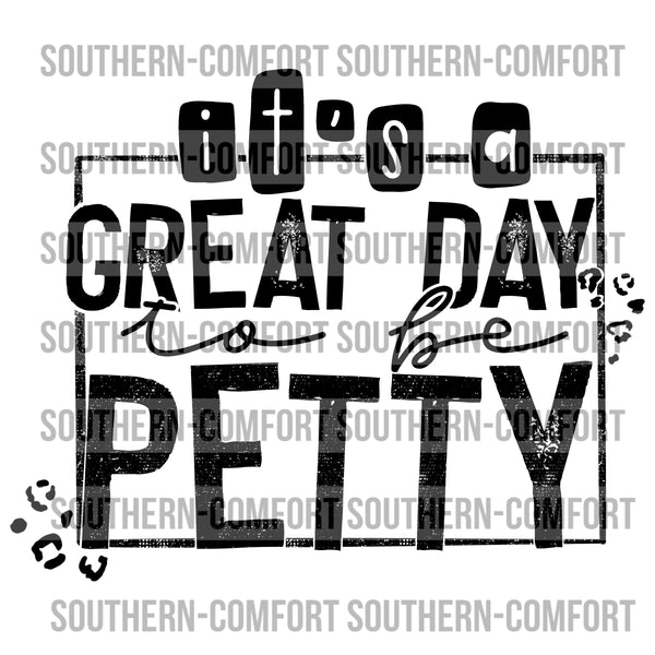 It's a great day to be petty  PNG