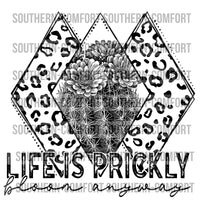 Life is prickly bloom anyway PNG