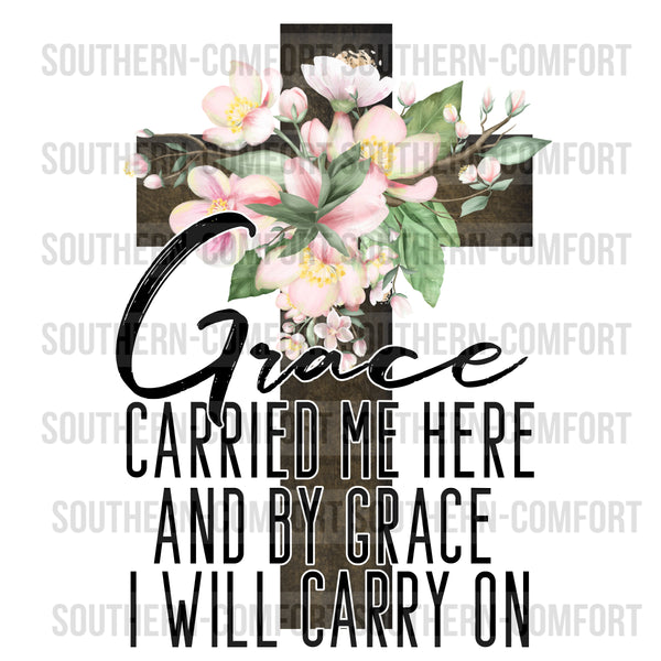 Grace carried me hete and by grace i will carry on PNG