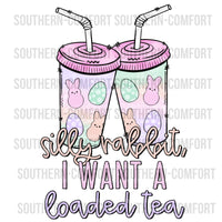 Silly rabbit, i want a loaded tea PNG
