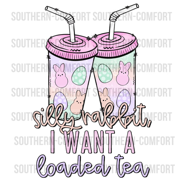 Silly rabbit, i want a loaded tea PNG