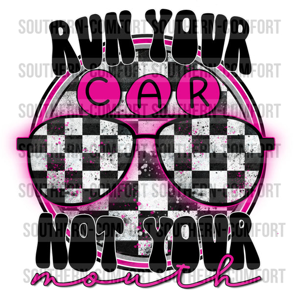 Run your car not your mouth  PNG