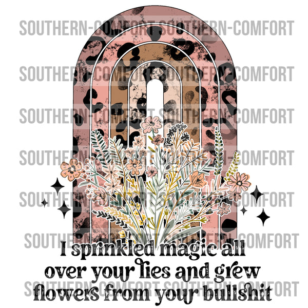 I sprinkled magic all over your lies and grew flowers from your bullshit PNG