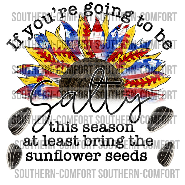 If you're going to be salty this season bring the sunflower seeds PNG