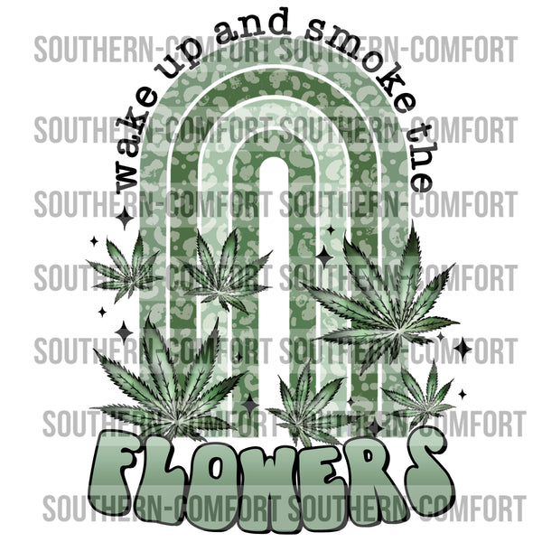 Wake up and smoke the flowers PNG