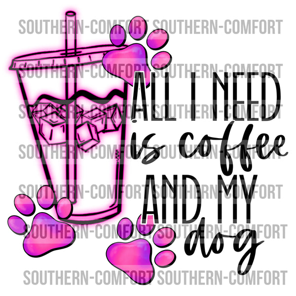 All i need is coffee and my dog PNG