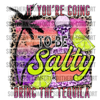 If you're going to be salty bring the tequila PNG