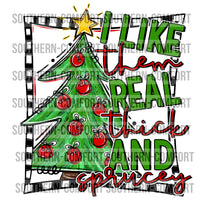 I like them real thick and sprucey PNG