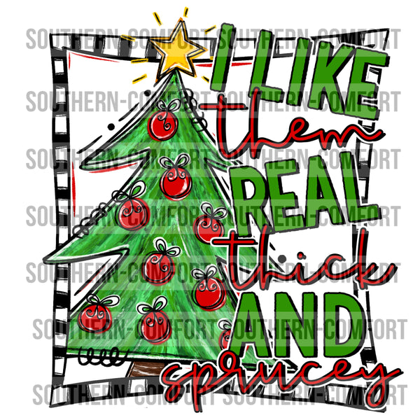 I like them real thick and sprucey PNG