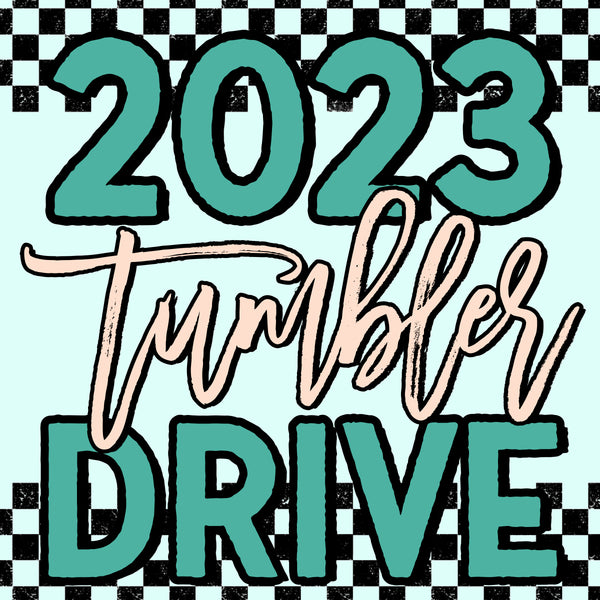 2023 Tumbler DRIVE