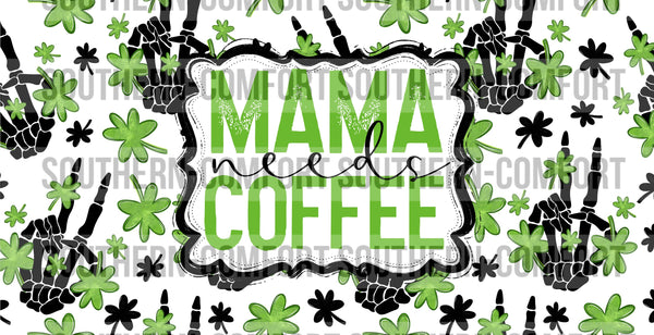 Mama needs coffee Libby 16oz