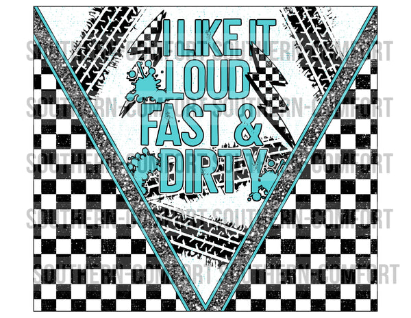 I like it loud fast and dirty 20oz tumbler PNG