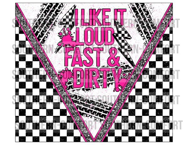 I like it loud fast and dirty 20oz tumbler PNG