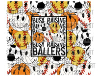 Busy raising ballers 20oz tumbler PNG