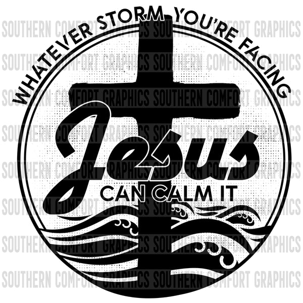 Whatever storm you're facing Jesus can calm it PNG