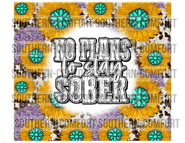 No plans to stay sober 20oz tumbler PNG