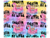 Floatin the river killin my liver 20oz tumbler PNG