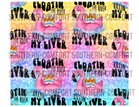 Floatin the river killin my liver 20oz tumbler PNG