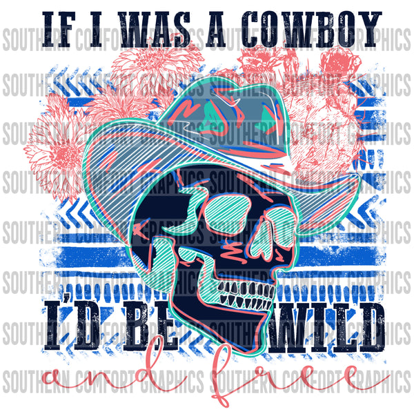 If I was a cowboy i'd be wild and free PNG