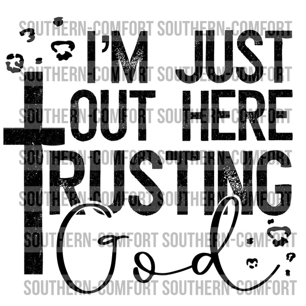 I'm just out here trusting God PNG