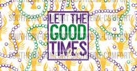 Let the good times roll 16oz Libby design PNG